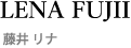 LENA FUJII